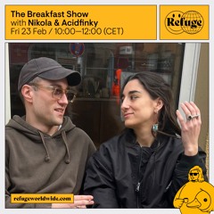 The Breakfast Show - Nikola & Acidfinky - 23 Feb 2024