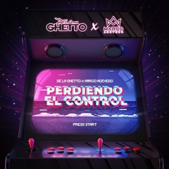 Perdiendo El Control - De La Ghetto x Marco Acevedo