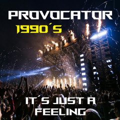 Provocator - It´s just a feeling (Live mix)
