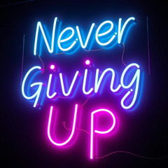 Never giving up