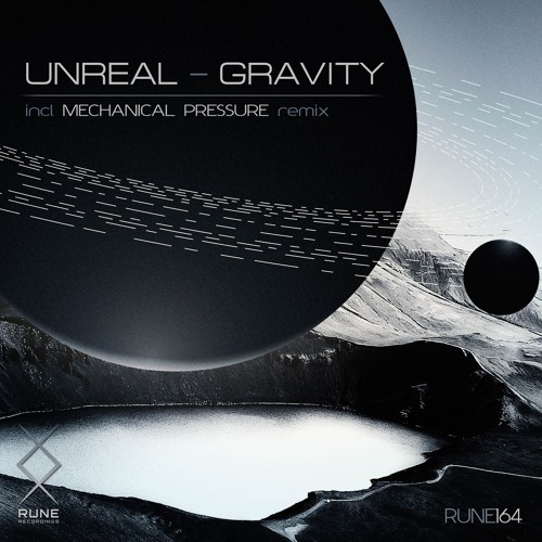 RUNE164: Unreal — Gravity (incl. Mechanical Pressure Remix) ⚡️ OUT NOW ⚡️