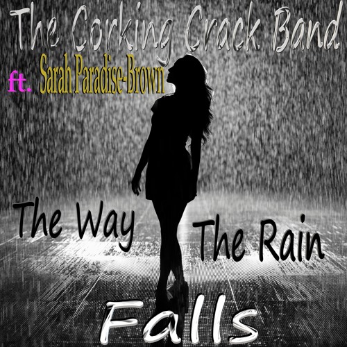 The Way The Rain Falls (ft. Sarah Paradise-Brown)