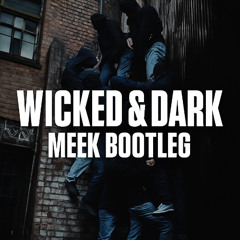Bou & Kanine - Wicked & Dark (Meek Bootleg) - (FREE DOWNLOAD)