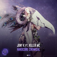 Jony K Ft. Killer MC - Hardcore Chemical