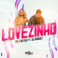 LOVEZINHO - MC Treyce ft. DJ Garcez