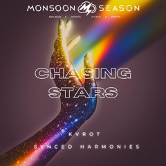 KVROT & Synced Harmonies - Chasing Stars [Monsoon Season Exclusive]