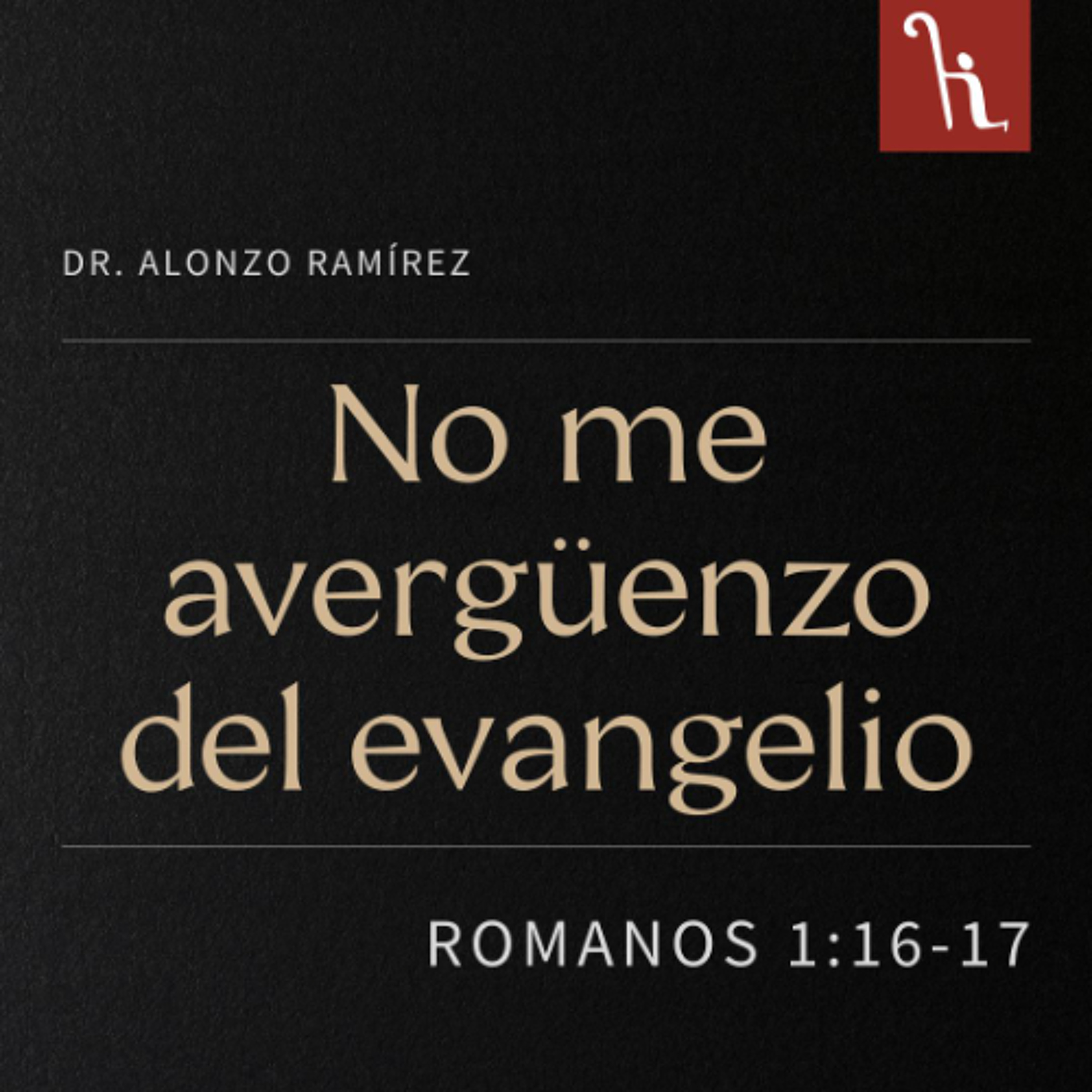 No me avergüenzo del evangelio