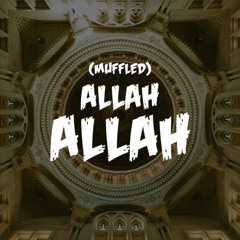 Allah Allah (muffled) nasheed