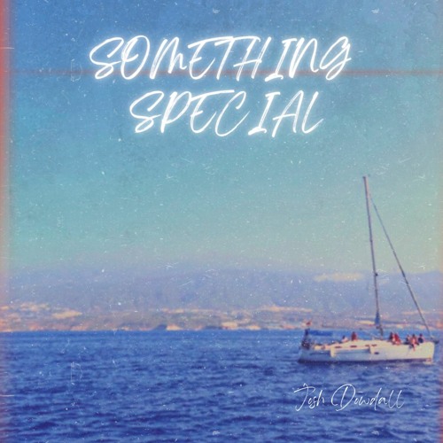 Josh Dowdall - Something Special