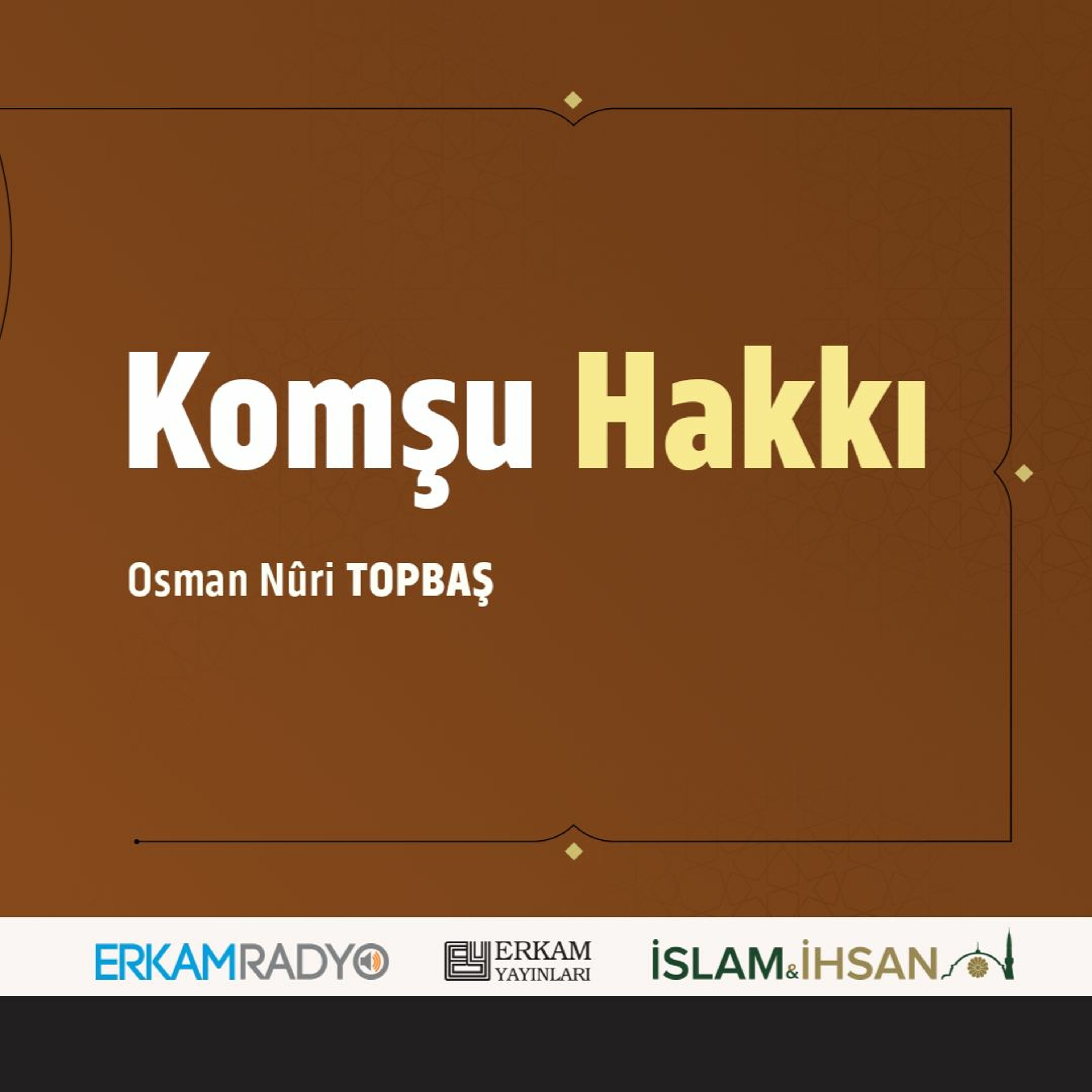 Komşu Hakkı (Faziletler Medeniyeti 26 - Sesli Kitap) - Osman Nuri Topbaş