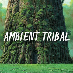 TRIBAL AMBIENT