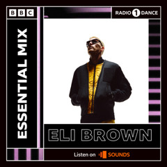 Eli Brown - BBC Radio 1 Essential Mix