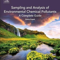 Free read✔ Sampling and Analysis of Environmental Chemical Pollutants: A Complete Guide