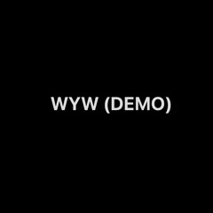 WYW (Demo) prod. malloy