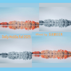 Sameer -DeEp HoUse Fall 2025