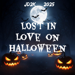 LOST IN LOVE ON HALLOWEEN    JD2K   2025