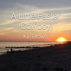 A Little Faster (Cowboy)