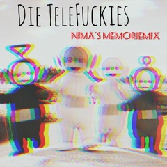 Die TeleFuckies ( NiMa's MemorieMix )