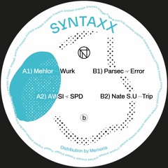 Syntaxx Waxx, Vol. 1 - Mehlor, AWSI, Parsec, Nate S.U (SYTXWX 001)