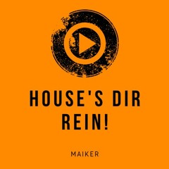 Maiker - House's Dir Rein 10.03.24