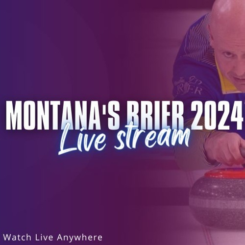 Stream Watch Montana's Brier 2024 Live Stream, Available At Home by