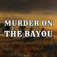 Bryan Teoh - Murder On The Bayou (Wild West Music) [Public Domain]