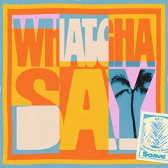 REA & Summer Vibes - Whatcha Say