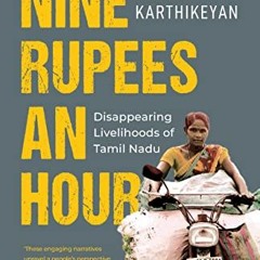 [READ] EPUB KINDLE PDF EBOOK Nine Rupees An Hour : Disappearing Livelihoods Of Tamil