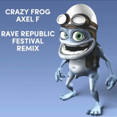 Crazy Frog - Axel F (Rave Republic Festival Remix)
