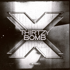 THIRTZY - BOMB
