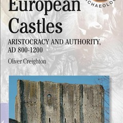 PDF✔read❤online Early European Castles: Aristocracy and Authority, AD 800-1200 (