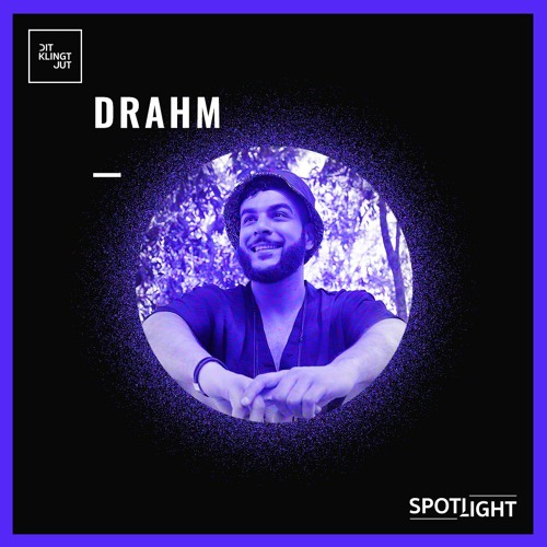 Spotlight 017 | Drahm