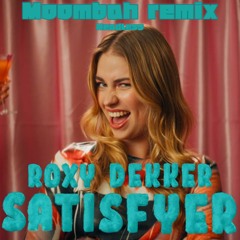 Roxy Dekker - Satisfyer (Headless Moombah REMIX)