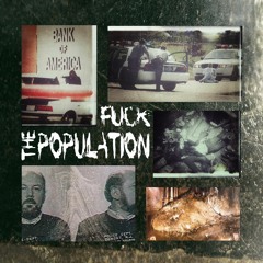 Fuck The Population (discent) [Music Video ↓]