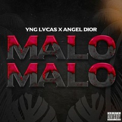 Yng Lvcas, Angel Dior - Malo Malo