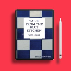 Tales from the Blue Kitchen: A Romp Through World Cuisines . Gratis Ebook [PDF]