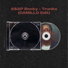 A$AP Rocky - Trunks  x  2TheBit (CAMILLO Edit)