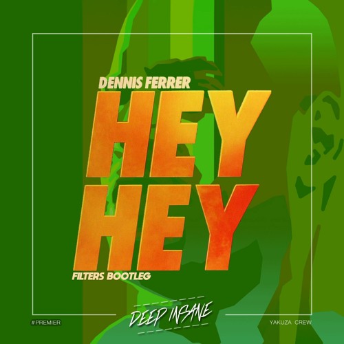 Stream Dennis Ferrer - Hey Hey (FILTERS Remix) [FREE DOWNLOAD] by