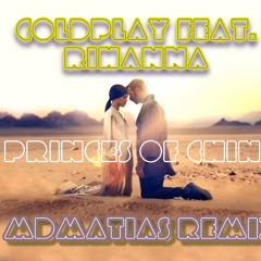 Coldplay Feat Rihanna - Princess Of China MDMATIAS remix