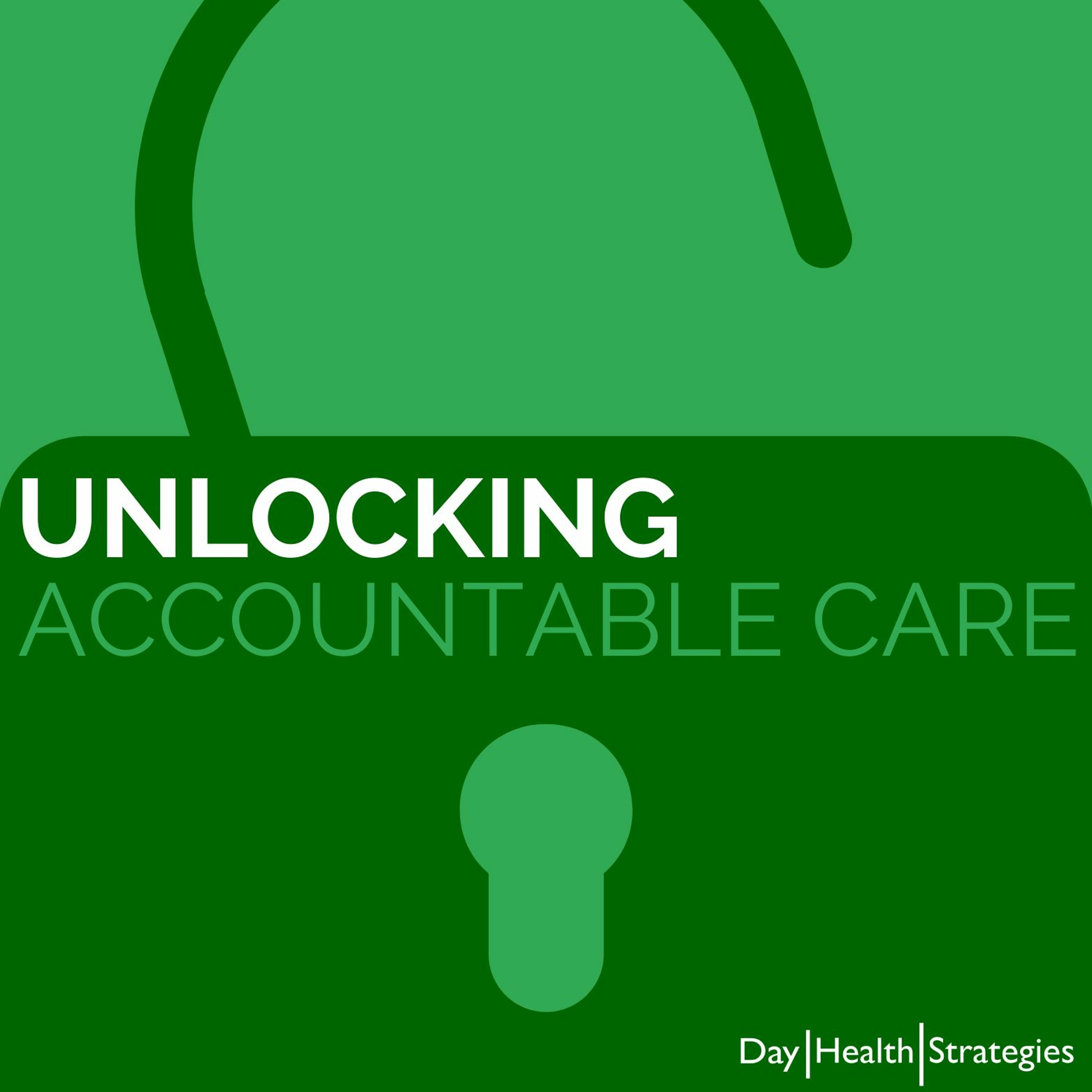 Unlocking Accountable Care