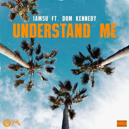 UNDERSTAND ME by IAMSU! ft. DOM KENNEDY | prod. by @paupaftw + xclusive + jay p bangz