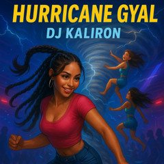 Hurricane Gyal - Dj Kaliron
