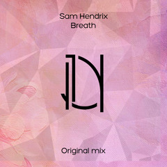 Sam Hendrix - Breath (Original Mix)