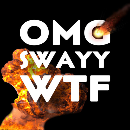 Stream OMG SWAYY WTF @dj.swayy by DJ.SWAYY | Listen online for free on ...
