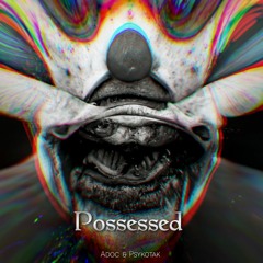 Adoc & Psykotak - Possessed (Extract Live) 😈