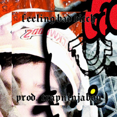 feeling bad bitch prod.trapninjaboy