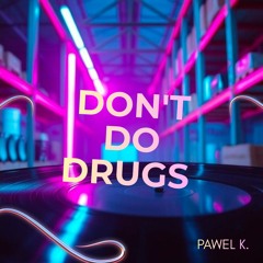 Don't do drugs (EDM version)