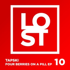 Premiere: Tapski - Four Berries on a Pill [L O S T]
