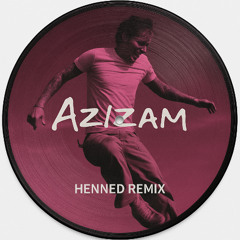 Azizam (Henned Remix)