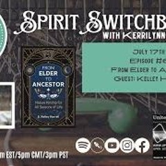 Spirit Switchboard - Kelley Harrell - Elder To Ancestor